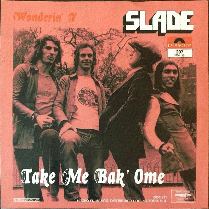 Slade Take Me Bak Ome Mexico back